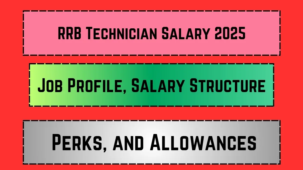 RRB Technician Salary 2025: Job Profile, Salary Structure, Perks, and Allowances